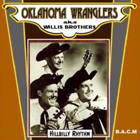 The Willis Brothers - Oklahoma Wranglers - Hillbilly Rhythm